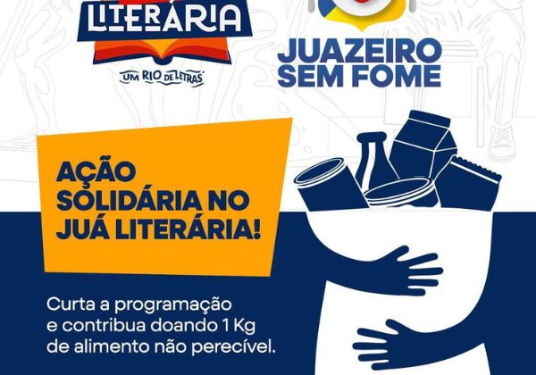Festival Juá Literária promove campanha solidária em apoio ao programa Juazeiro Sem Fome
