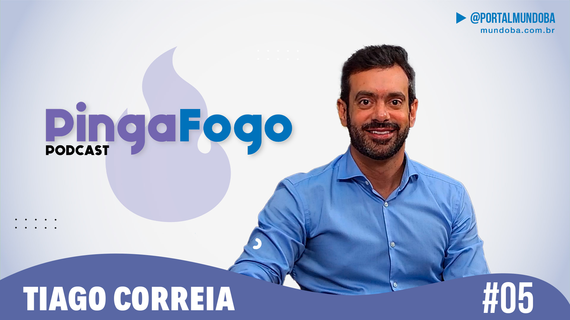 #05 Deputado estadual Tiago Correia - PINGA FOGO PODCAST