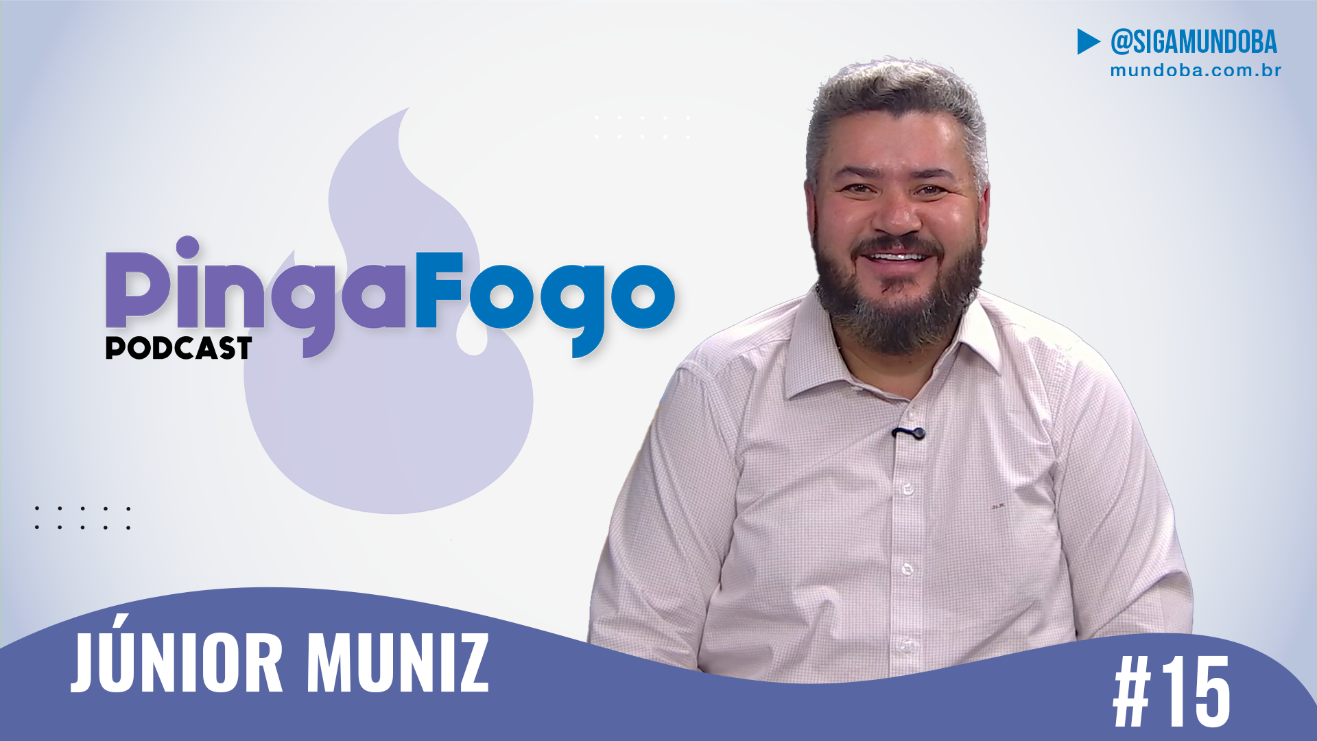 #15 - JÚNIOR MUNIZ - PINGA FOGO PODCAST