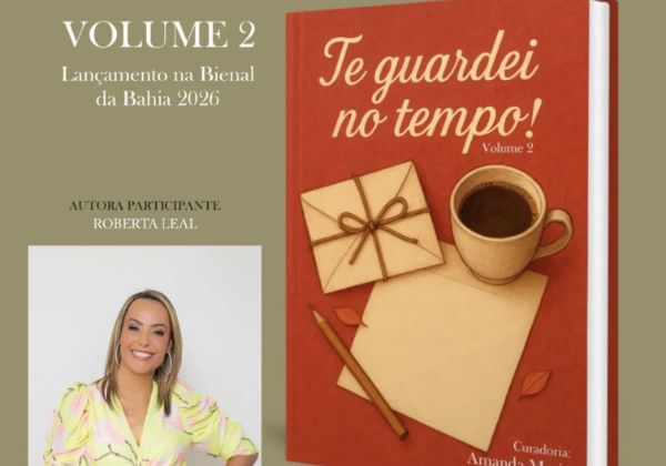 Escritora Roberta Leal participa da Bienal do Livro Bahia 2026 com publicação no livro 'Te Guardei no Tempo'
