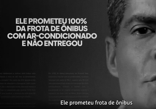 Justiça mantém propaganda que critica ACM Neto por descumprir promessa de ônibus com ar