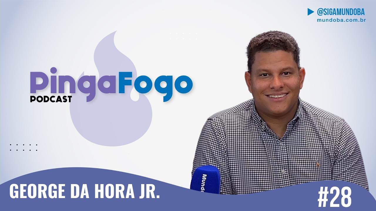 #28 - GEORGE DA HORA JR. - PINGA FOGO PODCAST  | MundoBA
