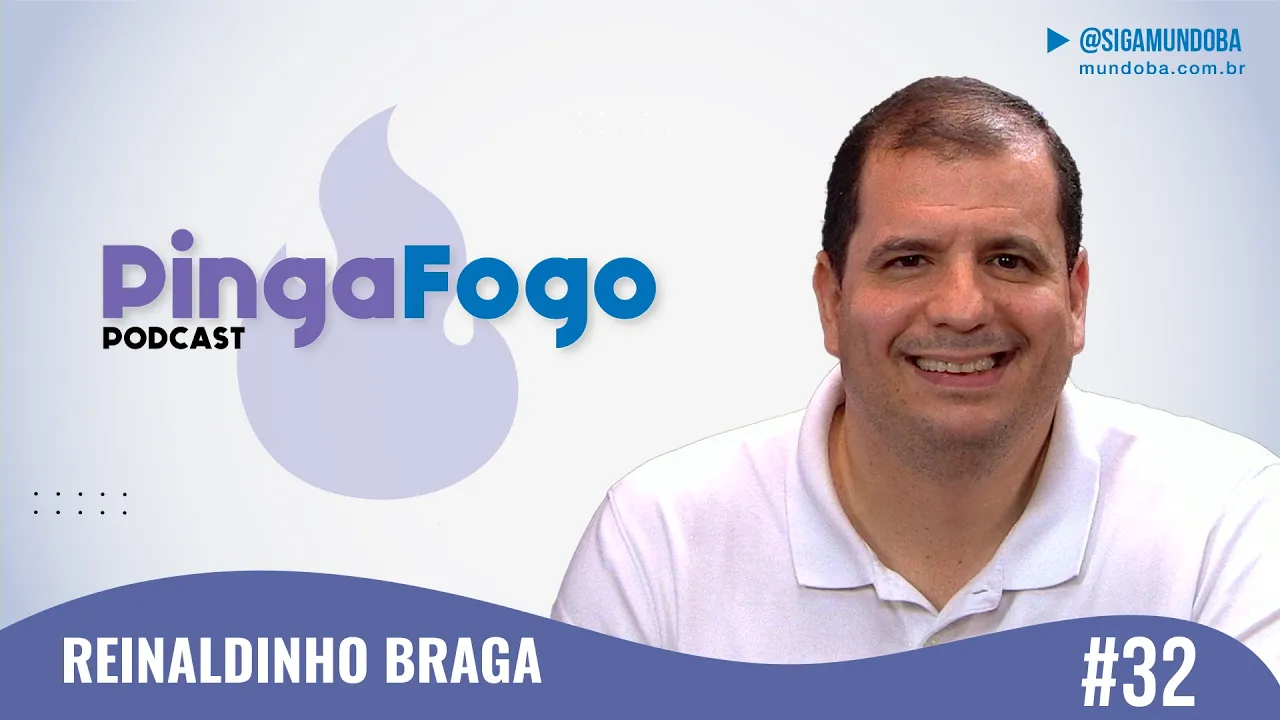 #32 - REINALDINHO BRAGA  - PINGA FOGO PODCAST  | MundoBA