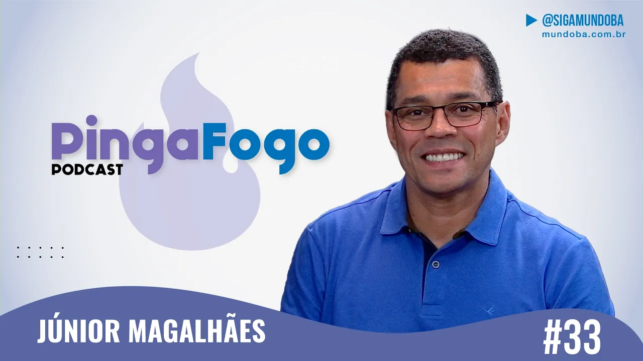 #33 - JÚNIOR MAGALHÃES   - PINGA FOGO PODCAST | MundoBA