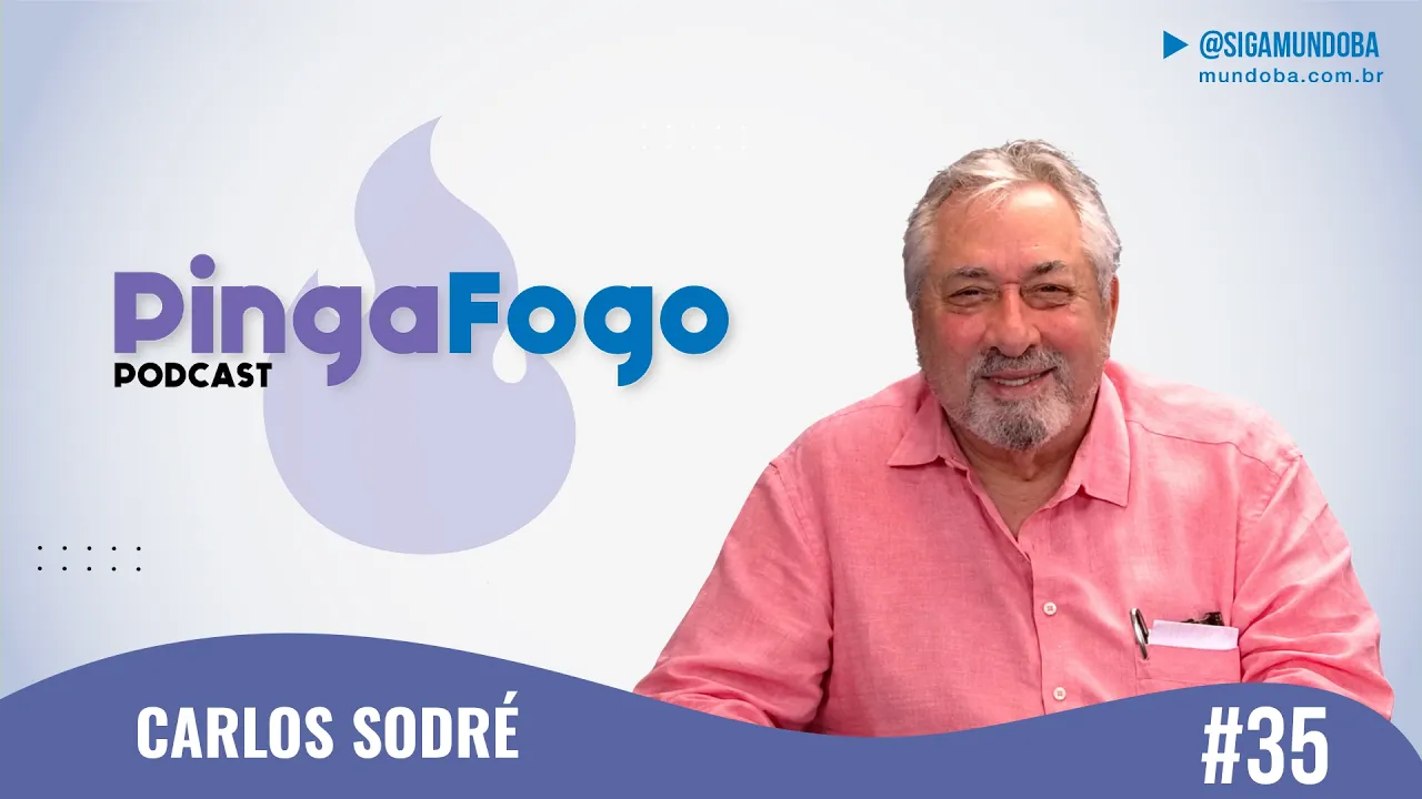 #35 - CARLOS SODRÉ  - PINGA FOGO PODCAST | MundoBA