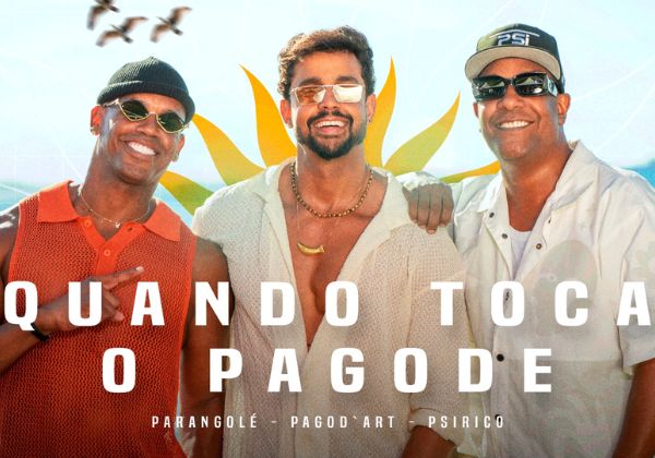 Parangolé, Psirico e Pagod’art lançam clipe de ‘Quando Toca Pagode’ nesta quinta (8)